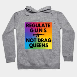 Regulate Guns Not Drag Queens! Hoodie